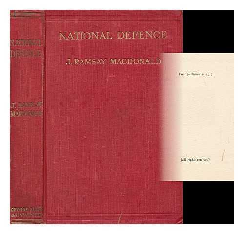 MACDONALD, JAMES RAMSAY (1866-1937) - National Defence, a Study in Militarism