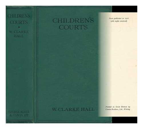 HALL, WILLIAM CLARKE, SIR (1866-1932) - Children's Courts