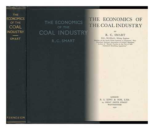 SMART, REGINALD CECIL - The Economics of the Coal Industry