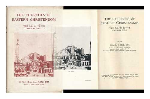 KIDD, BERESFORD JAMES (1863-1948) - The Churches of Eastern Christendom from A. D. 451 to the Present Time