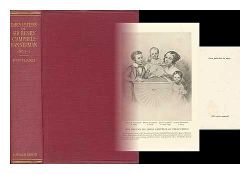 CAMPBELL-BANNERMAN, HENRY, SIR (1836-1908) - Early Letters of Sir Henry Campbell-Bannerman to His Sister Louisa, 1850-51; Chosen by the Rt. Hon. Lord Pentland