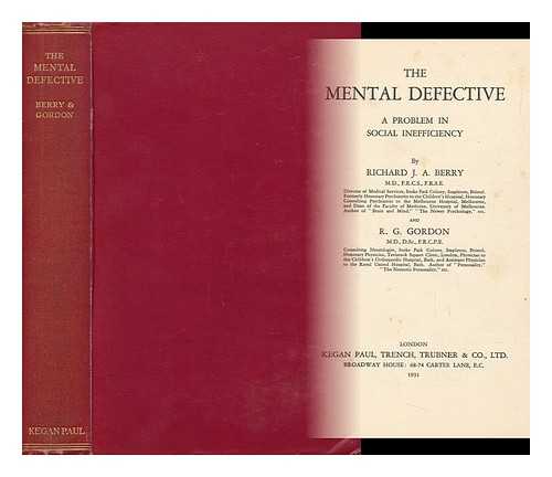 Berry, Richard James Arthur (1867-) - The Mental Defective : a Problem in Social Inefficiency