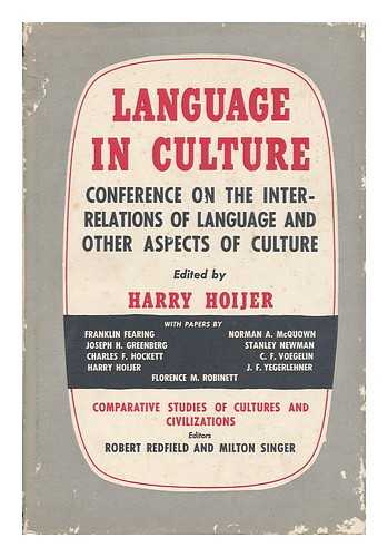 HOIJER, HARRY (1904-) ED. - Language in Culture; Conference on the Interrelations of Language and Other Aspects of Culture. with Papers by Franklin Fearing [And Others]. [Held in Chicago from March 23 to 27, 1953]