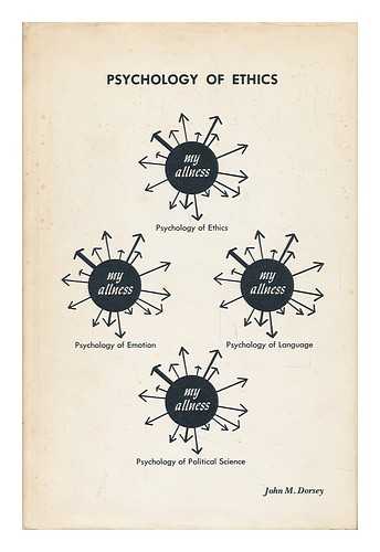 DORSEY, JOHN MORRIS (1900-) - Psychology of Ethics