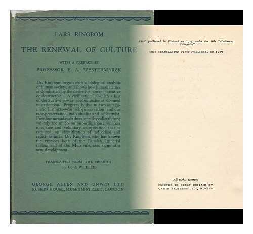 RINGBOM, LARS IVAR (1869-1937) - The Renewal of Culture, Translated from the Swedish by G. C. Wheeler, with a Preface by Prof. E. A. Westermarck