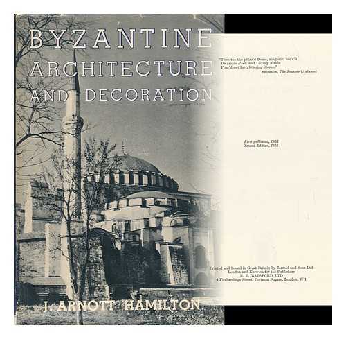 HAMILTON, JOHN ARNOTT - Byzantine Architecture and Decoration. with a Foreword by D. Talbot Rice