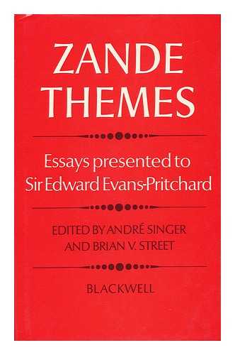 SINGER, ANDRE - Zande Themes; Essays Presented to Sir Edward Evans-Pritchard; Edited by Andre Singer and Brian V. Street