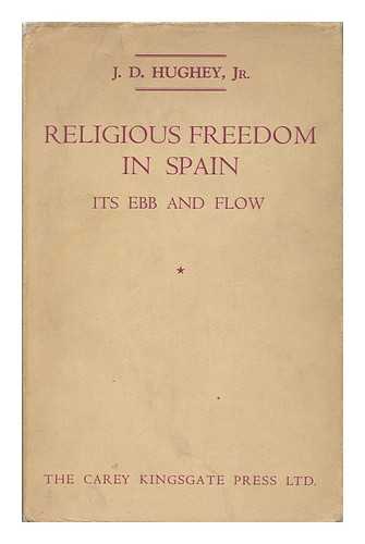 HUGHEY, JOHN DAVID - Religious Freedom in Spain; its Ebb and Flow