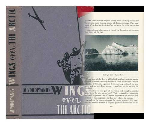 VODOPYANOV, M. - Wings over the Arctic [By] M. Vodopyanov. [Translated from the Russian by W. Perelman]