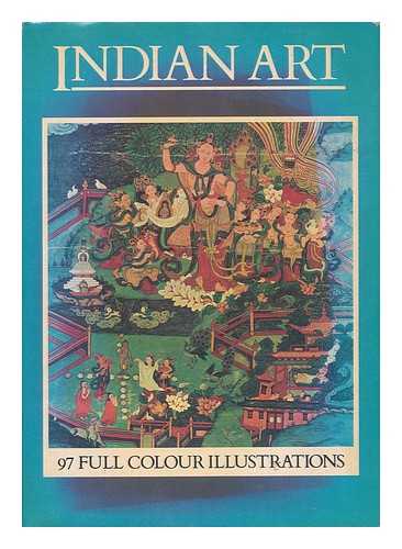 ABBATE, FRANCESCO [GENERAL EDITORS] - Indian Art and the Art of Ceylon, Central and South-East Asia; General Editor Francesco Abbate; Translated [From the Italian] by Jean Richardson