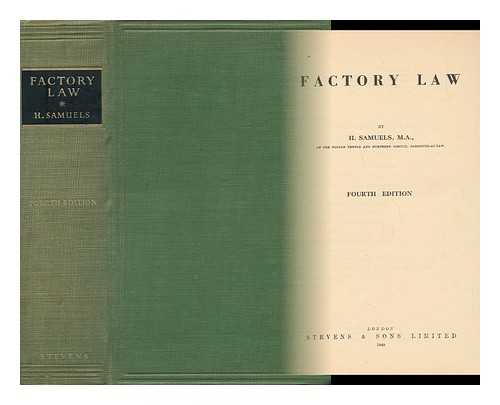 SAMUELS, HARRY, ED. - Factory Law