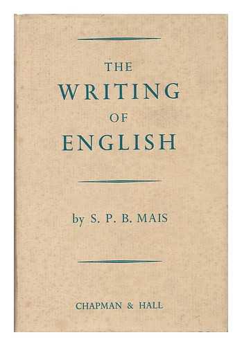 MAIS, STUART PETRE BRODIE (1885-1975) - The Writing of English