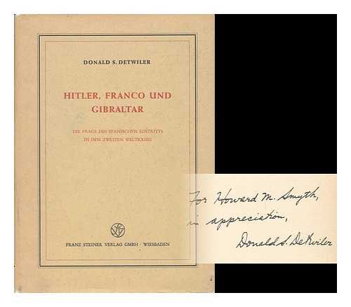 DETWILER, DONALD S. - Hitler, Franco Und Gibraltar