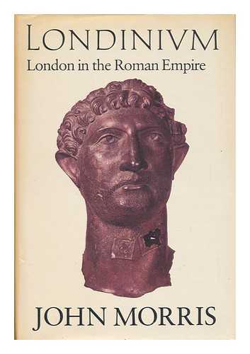 MORRIS, JOHN (1913-) - Londinivm : London in the Roman Empire / John Morris ; Revised by Sarah MacReady