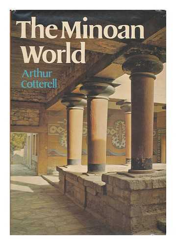 COTTERELL, ARTHUR - The Minoan World