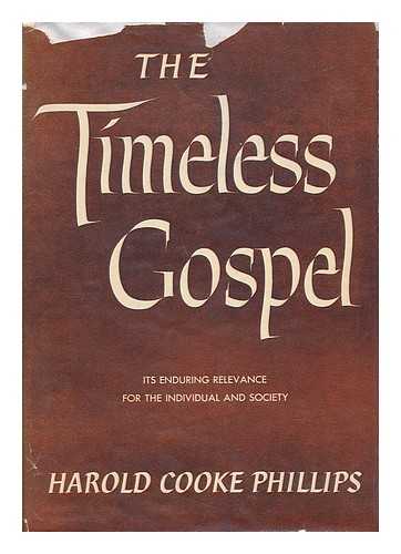 PHILLIPS, HAROLD COOKE - The Timeless Gospel