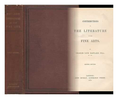 EASTLAKE, CHARLES LOCK, SIR (1793-1865) - Contributions to the Literature of the Fine Arts [2d Series] by Sir Charles Lock Eastlake