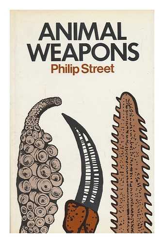 STREET, PHILIP - Animal Weapons