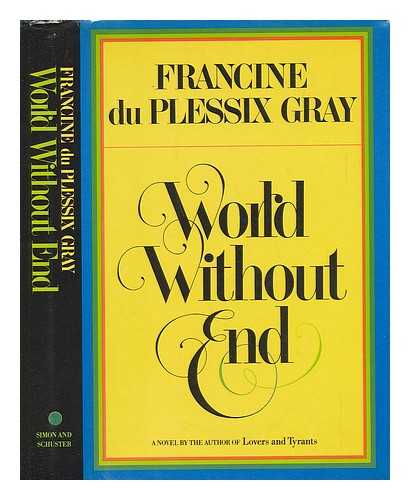 DU PLESSIX GRAY, FRANCINE - World Without End