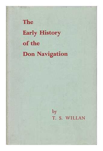 WILLAN, THOMAS STUART - The Early History of the Don Navigation