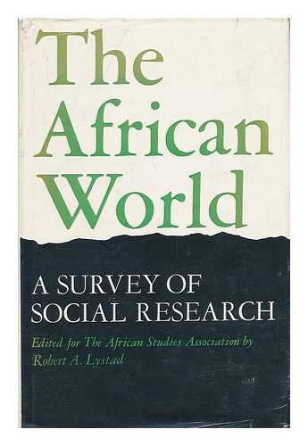 LYSTAD, ROBERT A. - The African World - a Survey of Social Research