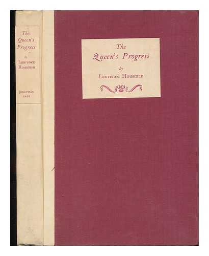 HOUSMAN, LAURENCE (1865-1959) - The Queen's Progress; Palace Plays (Second Series)