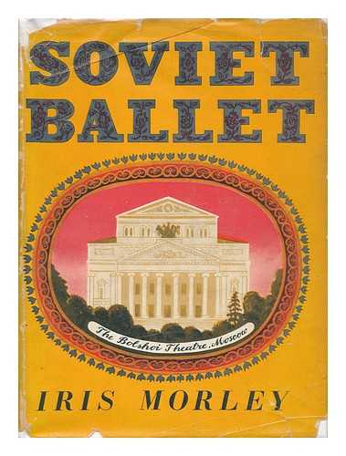 MORLEY, IRIS (1910-) - Soviet Ballet