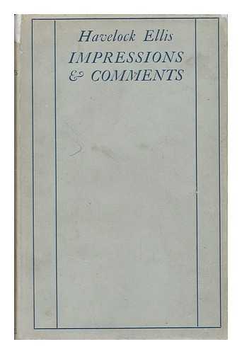 ELLIS, HAVELOCK (1859-1939) - Impressions and Comments, Third (And Final) Series, 1920-1923