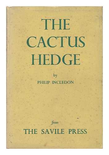 INCLEDON, PHILIP - The Cactus Hedge : a Play in Five Acts