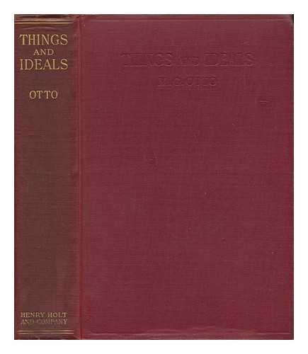 OTTO, MAX CARL (1876-) - Things and Ideals, Essays in Functional Philosophy