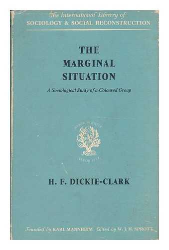 DICKIE-CLARK, H. F. - The Marginal Situation - a Sociological Study of a Coloured Group