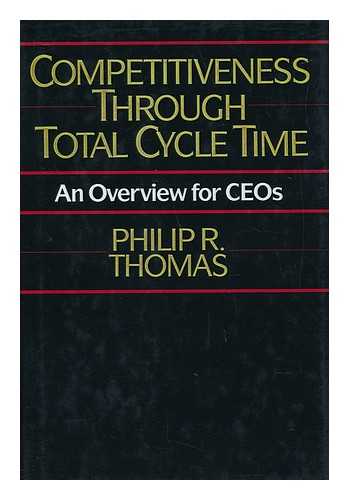 THOMAS, PHILIP R. - Competitiveness through Total Cycle Time - an Overview for Ceos