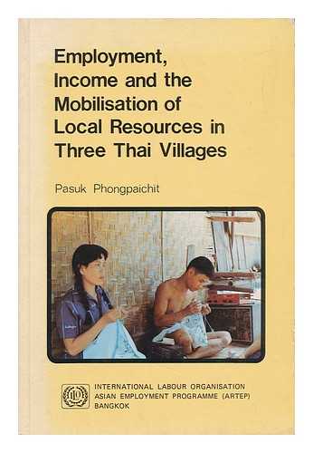 PHONGPAICHIT, PASUK - Employment, Income and the Mobilisation of Local Resources in Three Thai Villages