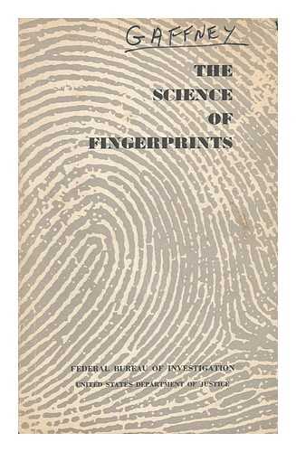 UNITED STATES DEPARTMENT OF JUSTICE - The Science of Fingerprints - Classification and Uses