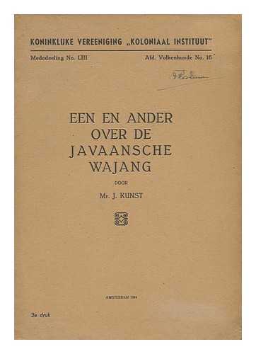 KUNST, MR. J. - Een En Ander over De Javaansche Wajang. Koninklijke Vereeniging, Koloniaal Instituut - Mededeeling No. LIII, Adf. Volkenkunde No. 16