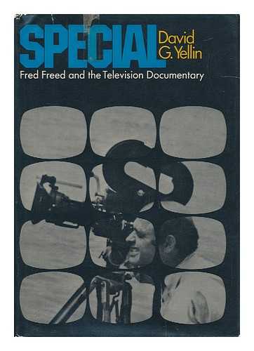 Yellin, David G. - Special - Fred Freed and the Television Documentary