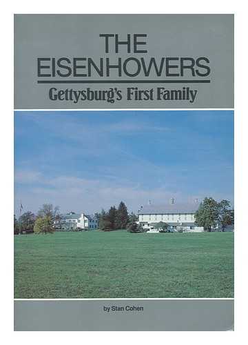 COHEN, STAN - The Eisenhowers - Gettysburg's First Family