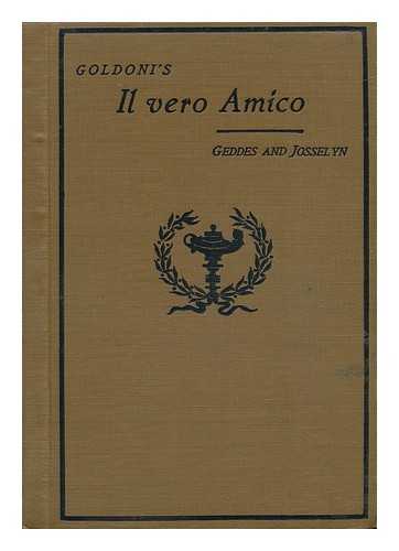 GEDDES, J. JOSSELYN, FREEMAN M. - Il Vero Amico Di Carlo Goldoni