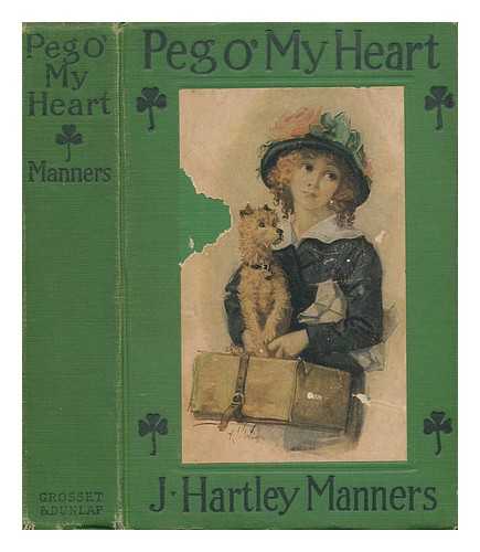 MANNERS, J. HARTLEY - Peg O' My Heart - a Comedy of Youth