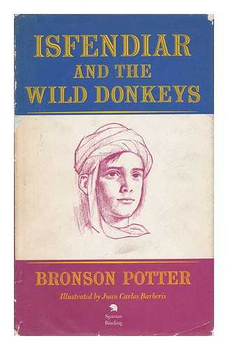 POTTER, BRONSON - Isfendiar and the Wild Donkeys