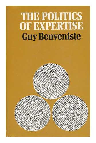 Benveniste, Guy (1927-) - The Politics of Expertise