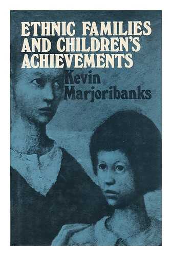 MARJORIBANKS, KEVIN - Ethnic Families and Children's Achievements