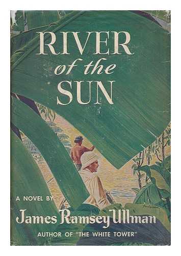 ULLMAN, JAMES RAMSEY - River of the Sun