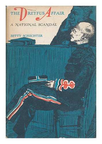 SCHECHTER, BETTY - The Dreyfus Affair - a National Scandal