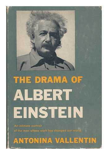 VALLENTIN, ANTONINA - The Drama of Albert Einstein