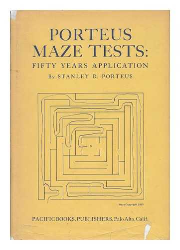 PORTEUS, STANLEY D. - Porteus Maze Test - Fifty Years' Application