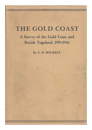 BOURRET, F. M - The Gold Coast; a Survey of the Gold Coast and British Togoland, 1919-1946