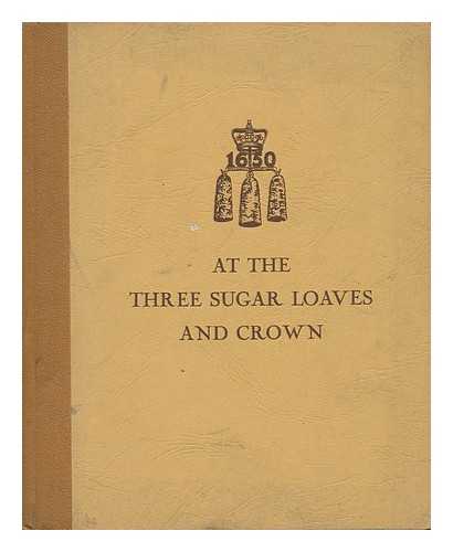 RUTTER, OWEN - (At the Three Sugar Loaves and Crown) : a Brief History of the Firm of Messrs. Davison, Newman and Company, Now Incorporated with the West Indian Produce Association, Limited