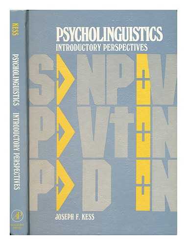 KESS, JOSEPH F. - Psycholinguistics - Introductory Perspectives