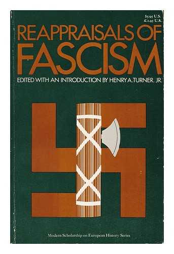 TURNER, JR. , HENRY A. - Reappraisals of Fascism